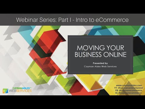 Part I: Introduction to eCommerce - 'MOVING YOUR BUSINESS ONLINE' - Webinar Series by CAWS