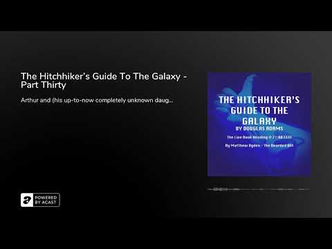 The Hitchhiker's Guide To The Galaxy Part 30 (Book 5: Mostly Harmless)