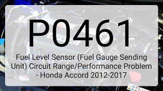 DTC P0461: Fuel Level Sensor (Fuel Gauge Sending Unit) Circuit Range - Honda Accord 2012-2017