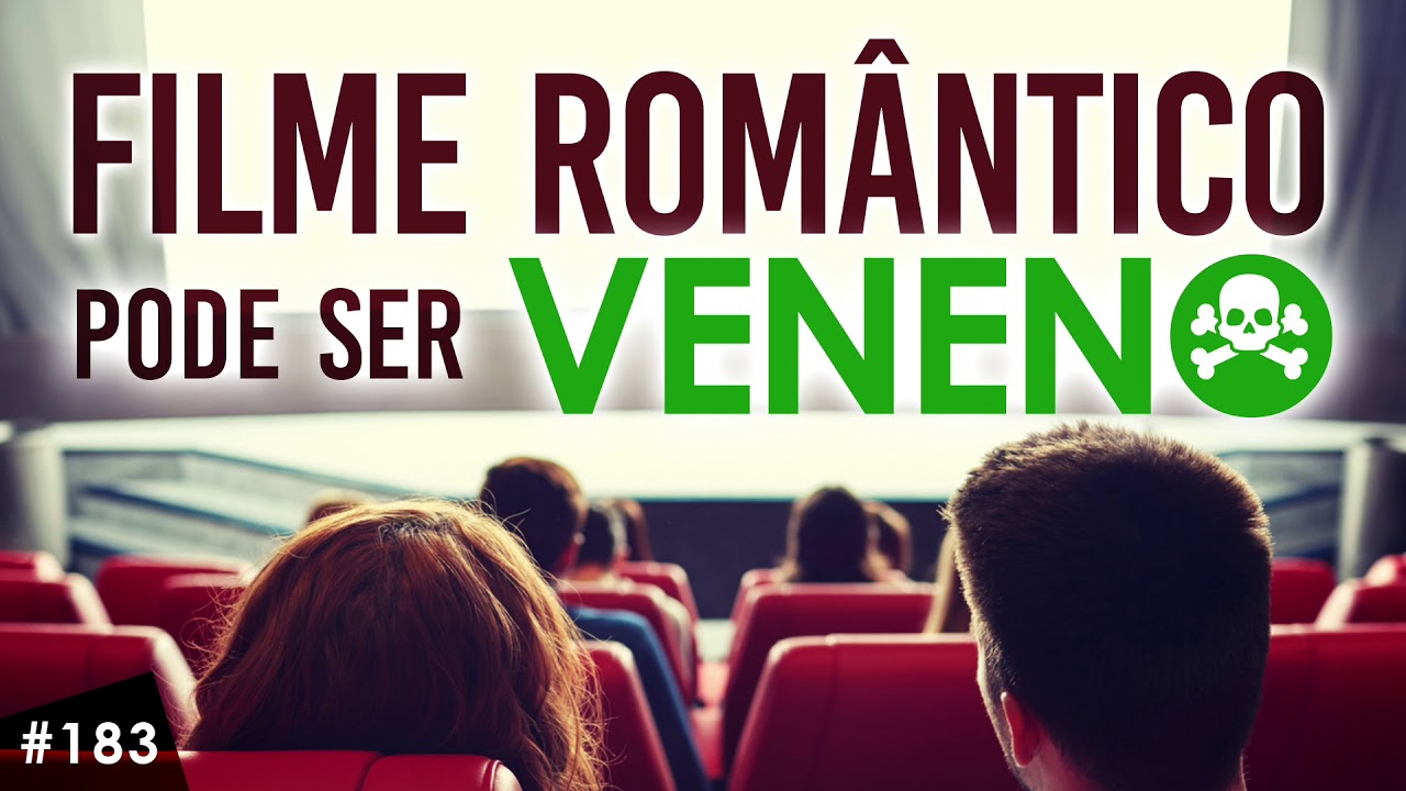 Por que filme romântico pode ser um VENENO para seu relacionamento