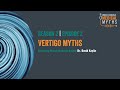 Vertigo Myths ? | The Merck Manuals Medical Myths Podcast