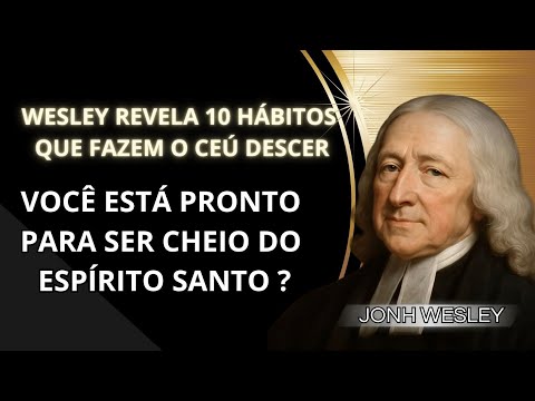 10 HABITS That Fill You with the Holy Spirit | John Wesley TEACHES #wordoftheday #powerfulsermons