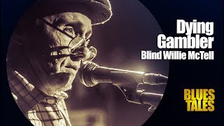 BLIND Willie McTELL - Dying Gambler (by Alexander Tigana)
