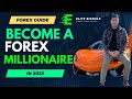 Become A Forex Millionaire In 4 Simple Steps In 2023