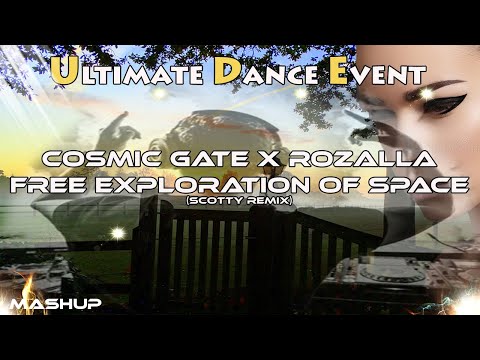 Mashup ♫ Cosmic Gate x Rozalla - Free Exploration of space (Scotty Remix)