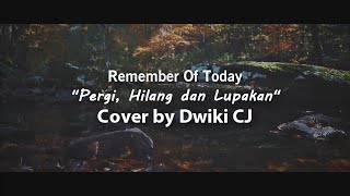 Download lagu Remember Of Today Pergi Hilang dan Lupakan Cover b... mp3