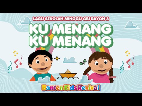 KU MENANG KU MENANG - LAGU SEKOLAH MINGGU - BANTEN KIDS REVIVAL