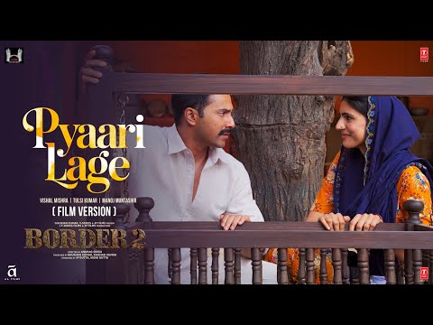 BORDER 2: Pyaari Lage (Film Version) Video | Sunny Deol,Varun,Diljit,Ahan | Vishal M,Tulsi K,Manoj M