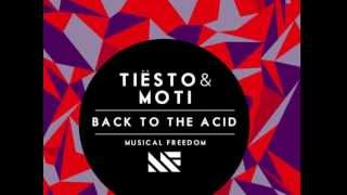 Tiësto & MOTi -- Back To The Acid (Original Mix)