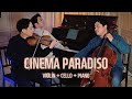 'Cinema Paradiso OST' Live 🎬 Ennio Morricone (Violin+Cello+Piano)