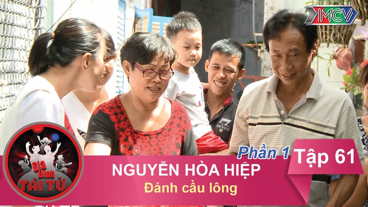 Đánh cầu lông - GĐ anh Nguyễn Hòa Hiệp | GĐTT - Tập 61 | 13/11/2016