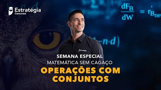Operações com Conjuntos - Semana Especial Matemática sem cagaço!