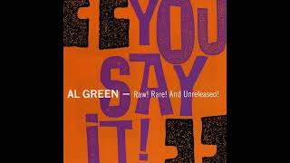 You Say It – Al Green