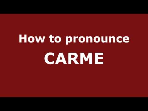 How to Pronounce CARME in Spanish - PronounceNames.com