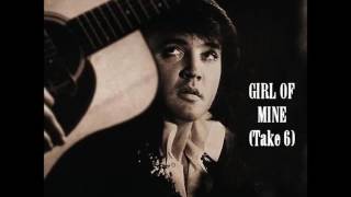 Elvis Presley - Girl of Mine (Take  6)