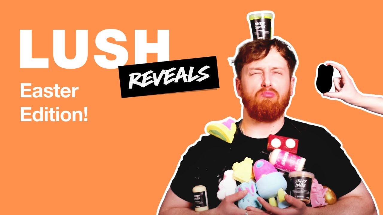 Lush Easter Reveals!