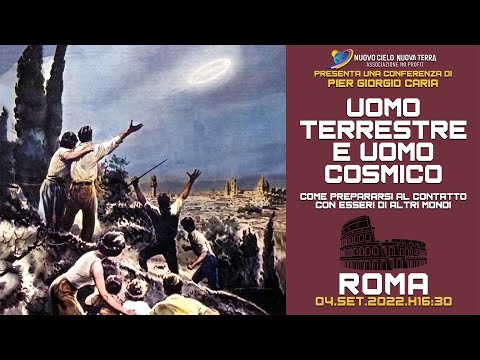 UOMO TERRESTRE E UOMO COSMICO: come prepararsi al #contatto con esseri di altri mondi - Pomezia