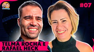 TELMA ROCHA E RAFAEL HECK - TUGUIZUCA PODCAST - EP 07