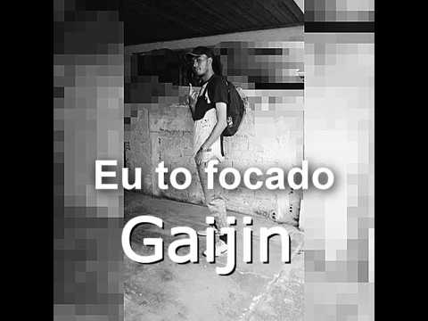 Gaijin - Eu to focado