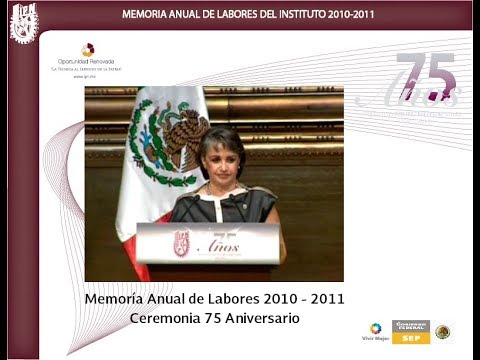 Memoria Anual de Actividades IPN - 2010 - 2011 / Ceremonia 75 Aniversario