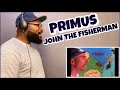 PRIMUS - John The Fisherman | REACTION