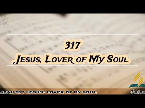 SDAH 317 Jesus, Lover of My Soul | SDA HYMNAL PHILIPPINE EDITION