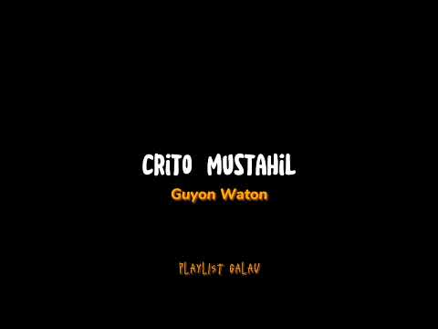 Crito Mustahil - Guyon Waton ( cover )