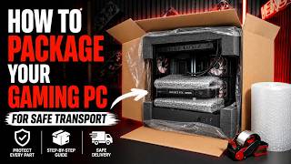 How to Pack a Gaming PC for Shipping (GPU Protection Included)