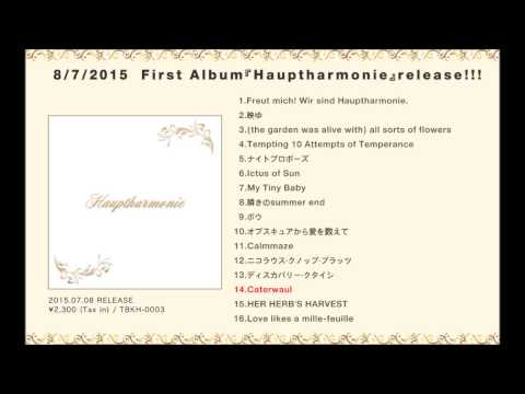 Caterwaul (from ハウプトハルモニーファーストアルバム『Hauptharmonie』）