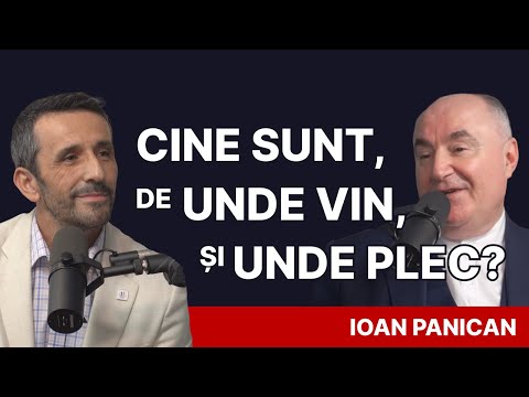 Cine sunt, de unde vin si unde plec? | Ioan Panican