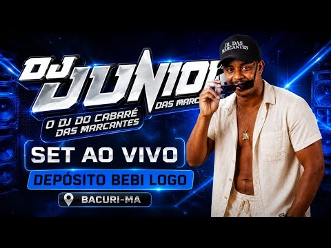 SET AO VIVO DEPÓSITO BEBI LOGO BACURI-MA - DJ JÚNIOR DAS MARCANTES 