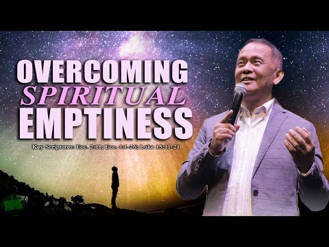 OVERCOMING SPIRITUAL EMPTINESS - Ptr. Joey Crisostomo