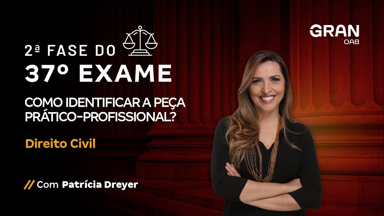 2ª fase 37° OAB - Como identificar a peça prático-profissional em Direito Civil?