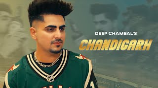 Chandigarh (Official Song) Deep Chambal | Beat Pro's | Latest New Punjabi Songs 2023