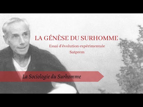 La Genèse du Surhomme, Satprem | Chap. 12 La Sociologie du Surhomme