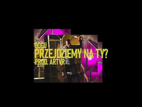 Bogu - Przejdziemy na Ty? (prod. Artvr)
