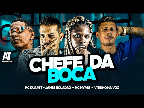 JAMES BOLADÃO E MC MYRES E VITINHO NA VOZ E MC DUARTT - CHEFE DA BOCA