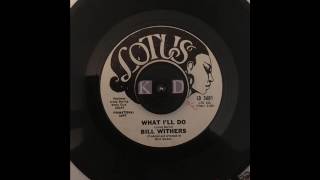 What I&#39;ll Do Bill Withers 1967