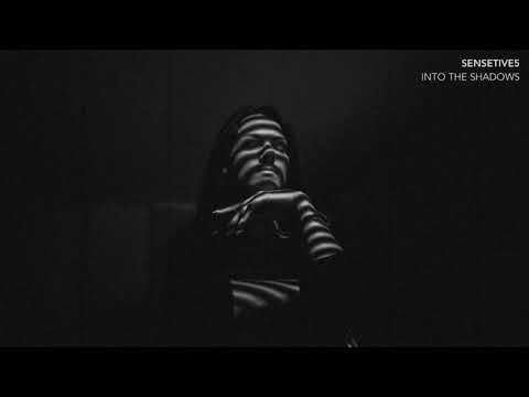 SENSETIVE5 - INTO THE SHADOWS