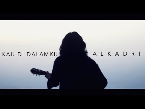 Alkadri - Kau Di Dalamku (Official Music Video)