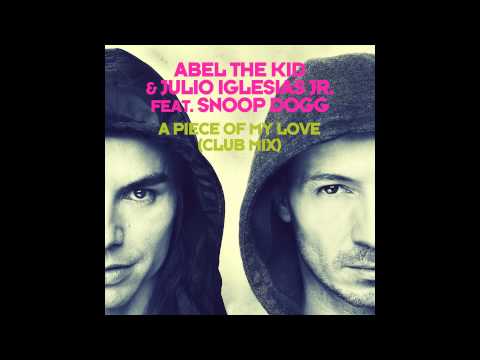 Abel the Kid & Julio Iglesisas Jr. - A piece of my Love feat. Snoop Dogg (Club Mix)