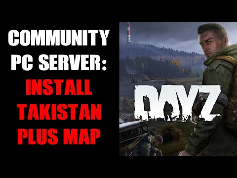 DayZ PC Community Server Beginners Guide - Installing Takistan Plus Map Mod & Dabs Framework