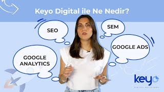 SEO, SEM, Google Ads ve Google Analytics / Keyo Digital ile Ne - Nedir?