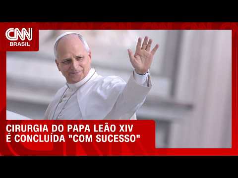 Papa Leão VIX concluí cirurgia “com sucesso”, diz Vaticano | CNN 360°