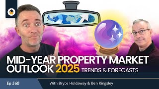 560 | Mid-Year Property Market Outlook 2025: Trends & Forecasts