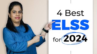 4 Best ELSS for 2024 - Top Performing Tax Saving Mutual Funds in India