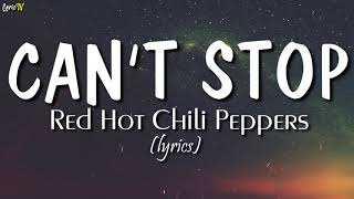 Can&#39;t Stop (lyrics) - Red Hot Chili Peppers