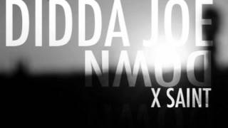 Down - Didda Joe ft. Saint (Prod. by Chef Sef)