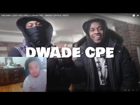 1300 SANI x LEEKY CPE x DRELU x DWADE CPE ~ SMOKEY (AMBITIOUS REACTS)