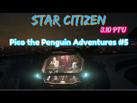 Star Citizen - Pico the Penguin -Adventures #5 - Trying a dragonfly and ursa -3.10 PTU